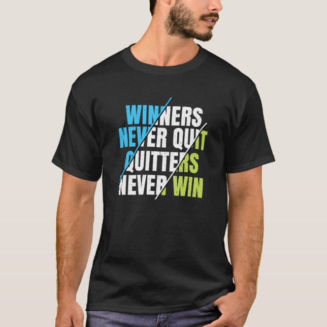 Winners Never Quit Quitters Never Win Motivational T-Shirt (Front)