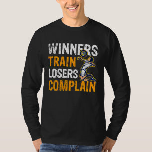 Winners Train Losers Complain Street Workout Ball  T-Shirt