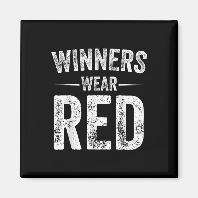 Winners Wear Red Team Red Game Competition Colour  Magnet (Front)