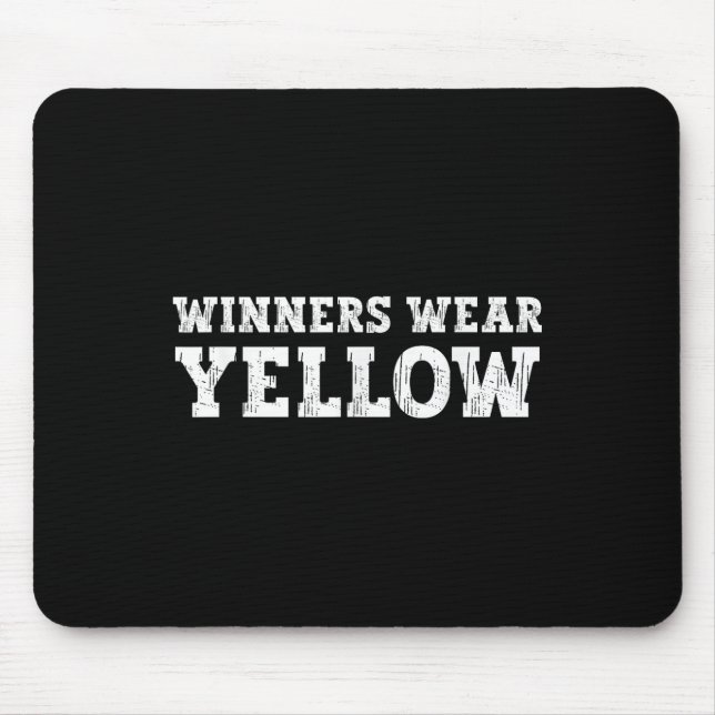 Winners Wear Yellow Colour War Camp Team Game Comp Mouse Pad (Front)