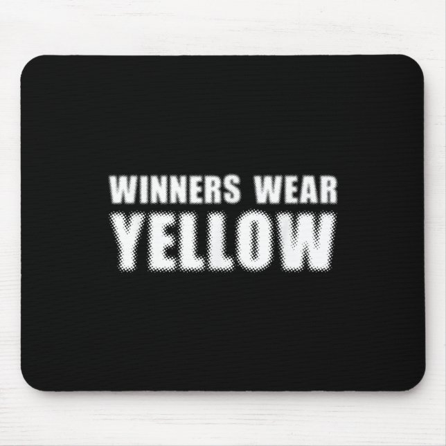 Winners Wear Yellow Colour War Camp Team Game Comp Mouse Pad (Front)