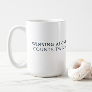 Winning Alone Counts Twice Mug