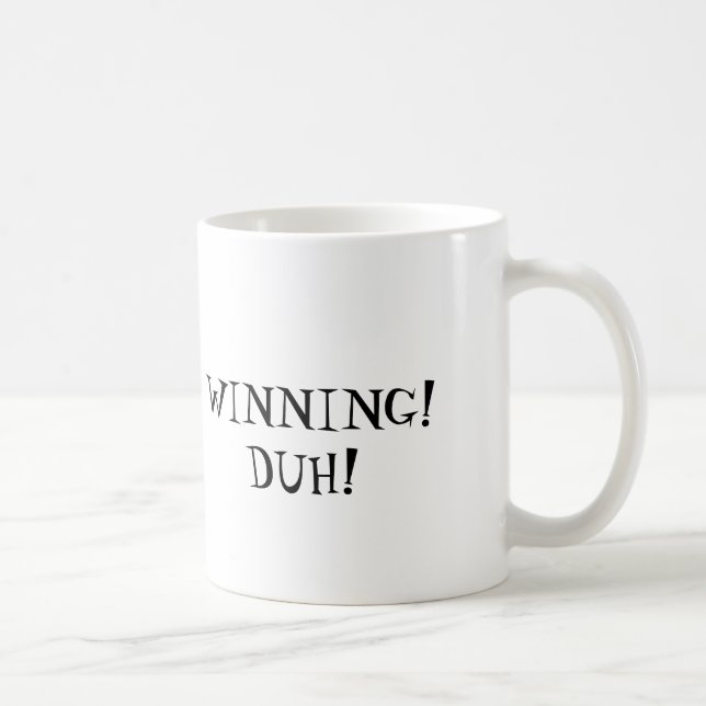 WINNING!  DUH! COFFEE MUG (Right)