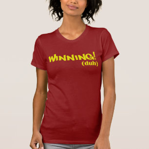 Winning (duh) T-Shirt