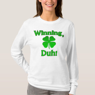 Winning, Duh!  T-shirt