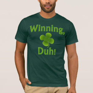 Winning, Duh! T-Shirt