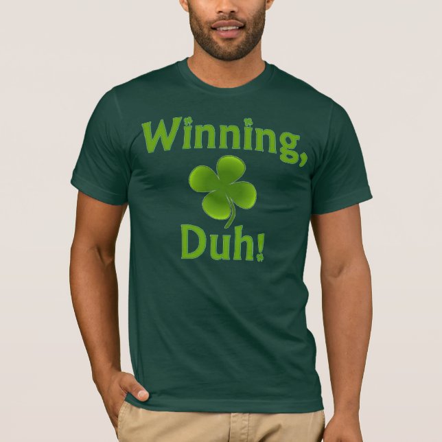 Winning, Duh! T-Shirt (Front)