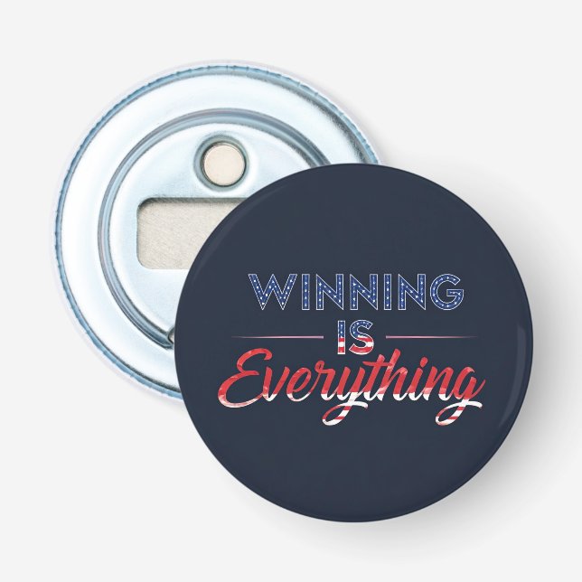 Winning Is Everything  Bottle Opener (Front)