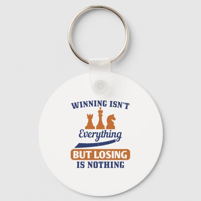 Winning Isn’T Everything But Losing Is Nothing Key Ring (Front)