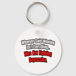 Winning Isn't Everything Quote, Depression Key Ring