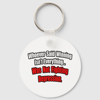 Winning Isn't Everything Quote, Depression Key Ring