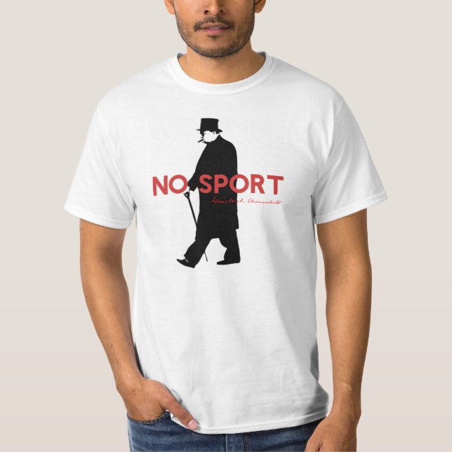 Winston Churchill, No Sport T-Shirt (Front)