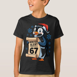 Winter Alert Penguins Who Say 67 Six Seven Meme Ch T-Shirt
