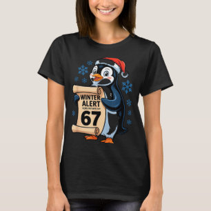 Winter Alert Penguins Who Say 67 Six Seven Meme Ch T-Shirt