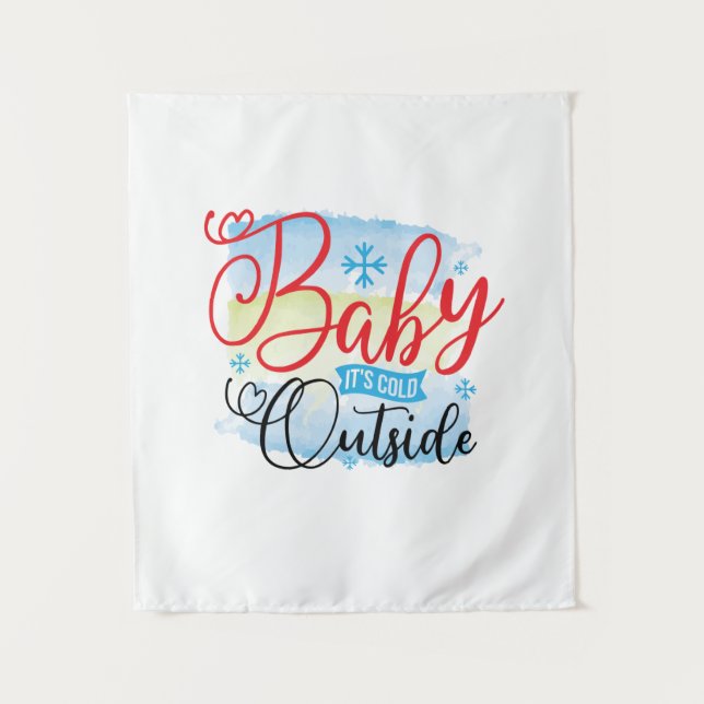 Winter Art Baby It Is Cold Outside Tapestry (Front)