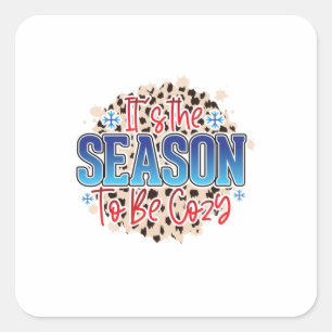 Winter Art It Is The Season To Be Cosy Square Sticker