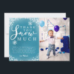 Winter Birthday Party Boy Photo Thank You Card<br><div class="desc">Cute winter snow theme birthday party thank you photo template card in turquoise blue featuring white glowing snow and snowflakes with a typography script text that says "thank you snow much." The editable message thanks guests for coming to the party and for the gift. The background is blue. Great for...</div>