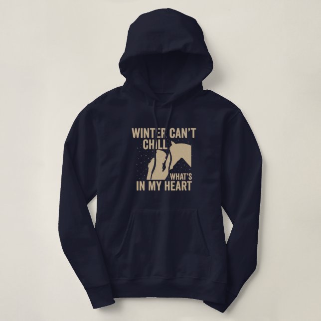 Winter Can’t Chill What’s in My Heart Horse Hoodie (Design Front)