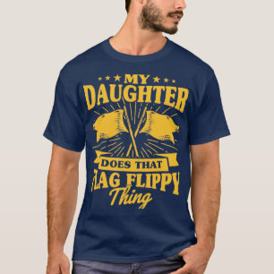 Winter Colour Guard Mum Dad My Daughter Does That  T-Shirt