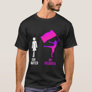 Winter Colour Guard Mum Dad Your Daughter My T-Shirt