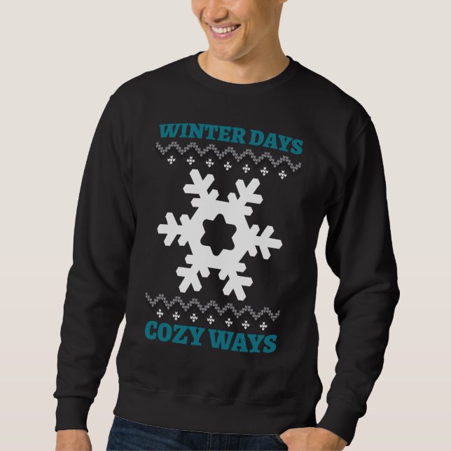 Winter Days, Cozy Ways Sweatshirt (Front)