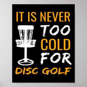 Winter Frisbee Golf Design Its Never Too Cold For  Poster