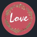 Winter Greenery Berries Wreath Christmas Love Classic Round Sticker<br><div class="desc">Elegant and modern festive envelope seal or gift sticker for Christmas with the text 'Love' in white chic script calligraphy on a red background and a stylish touch of winter greenery and berries wreath. Exclusively designed for you by Happy Dolphin Studio. If you need any help or matching products please...</div>