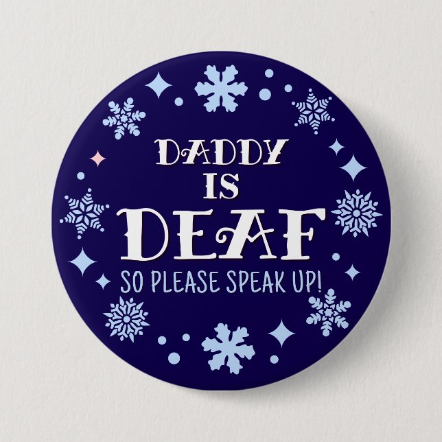 Winter Holidays Blue Snowflakes Daddy is Deaf 7.5 Cm Round Badge (Front)