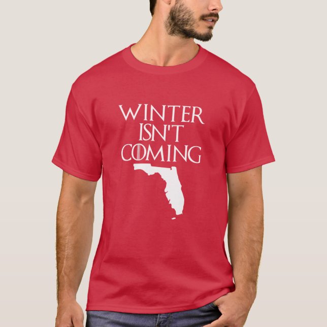 Winter Is Not Coming Shirt Florida (Front)