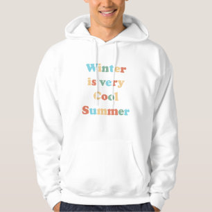 Winter is very Cool Summer Hoodie