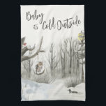 Winter Landscape Baby its Cold Outside Tea Towel<br><div class="desc">Winter Landscape kitchen towel,  lettered with "baby it's Cold Outside" in trendy script typography. This rustic country design has a watercolor scene of a snowy woodland path,  a lake with a duck,  a robin and an owl on the tree swing.</div>