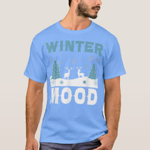 Winter Mood Snow Snowy Climate Winter Season T-Shirt
