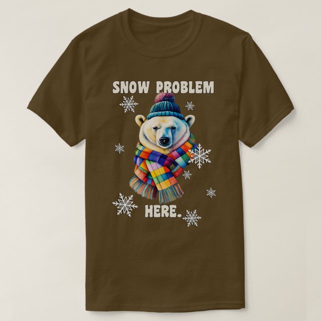 Winter Polar Bear Snow Problem Here Funny T-Shirt (Design Front)