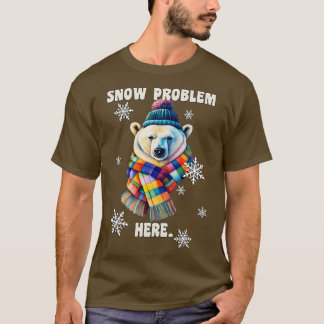 Winter Polar Bear Snow Problem Here Funny T-Shirt