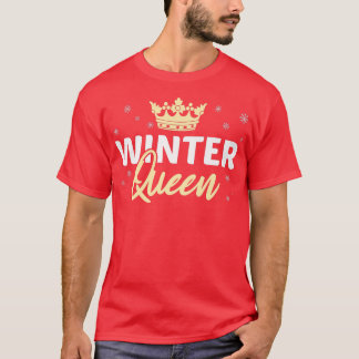 Winter Queen Snow Fanatic Winter Season Lover Snow T-Shirt