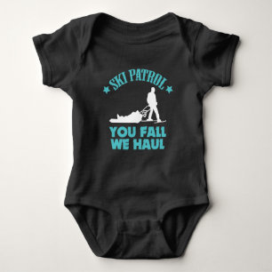 Winter Ski Gift Ski Patrol You Fall We Haul Skiing Baby Bodysuit