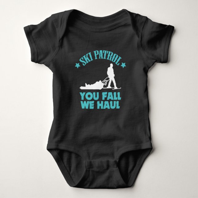 Winter Ski Gift Ski Patrol You Fall We Haul Skiing Baby Bodysuit (Front)