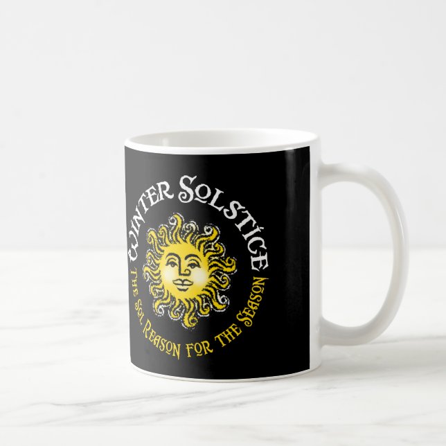 WINTER SOLSTICE - The Sol Reason for the Season Coffee Mug (Right)