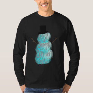 Winter Soul Jolly Happy Snowman Frosty T-Shirt