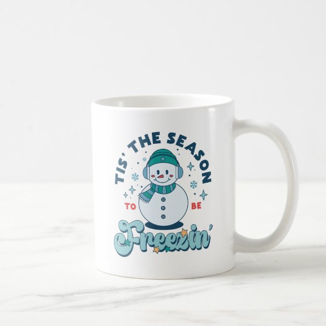 Winter Tis The Season To Be Freezin Teal Snowman Coffee Mug (Right)