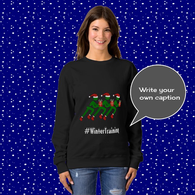 Winter training custom text xmas runners sweatshirt (Creator Uploaded)