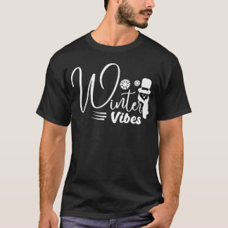 Winter Vibes Quote funny T-Shirt