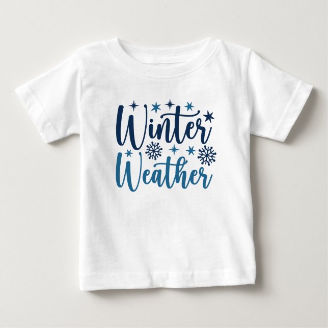 Winter Weather - Snowy Holiday Typography Baby T-Shirt (Front)