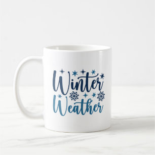 Winter Weather - Snowy Holiday Typography Coffee Mug