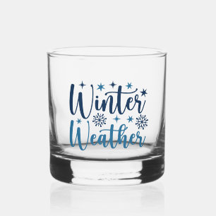 Winter Weather - Snowy Holiday Typography Whiskey Glass
