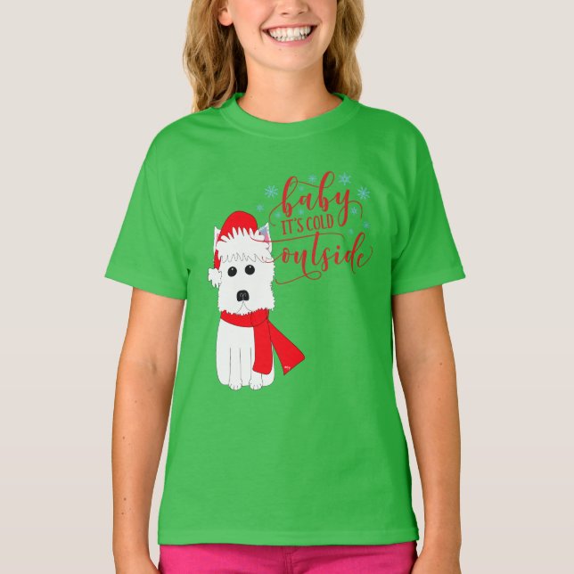 Winter Westie Baby it's cold outside T-Shirt (Front)