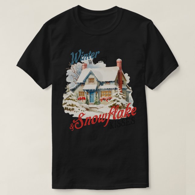 Winter Wishes and Snowflake Kisses T-Shirt (Design Front)