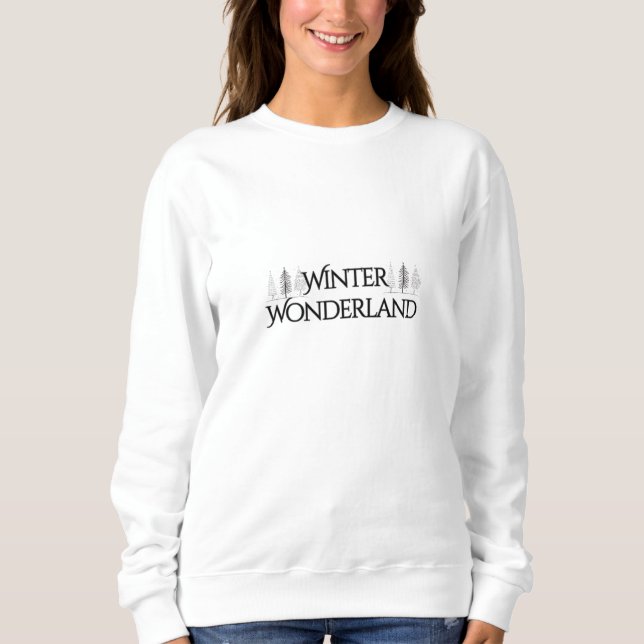 Winter Wonderland – Elegant Text and Pine Trees Sweatshirt (Front)