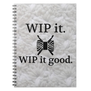 WIP It Good - Crochet Crafts Notebook