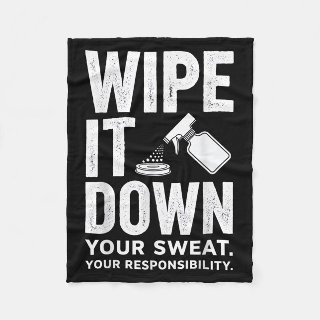 Wipe It Down Fitness Motivation Art  Fleece Blanket (Front)